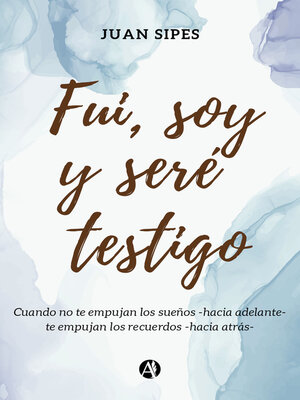 cover image of Fui, soy y seré Testigo
